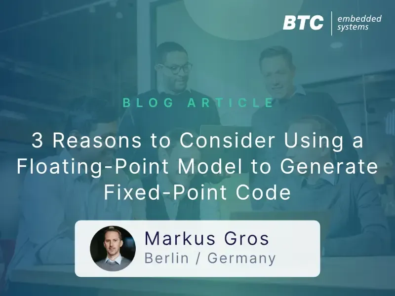 3 Reasons to Consider Using a Floating-Point Model to Generate Fixed-Point Code